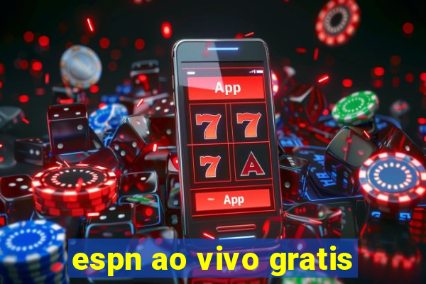 espn ao vivo gratis